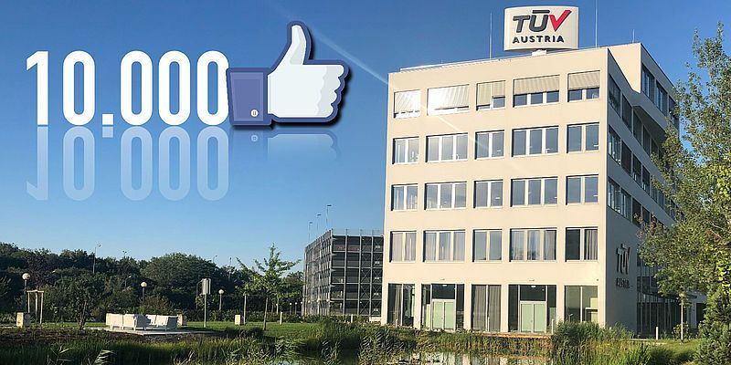 TÜV AUSTRIA Group: +10.000 Likes on Facebook - Just one of several important milestones achieved in August 2019