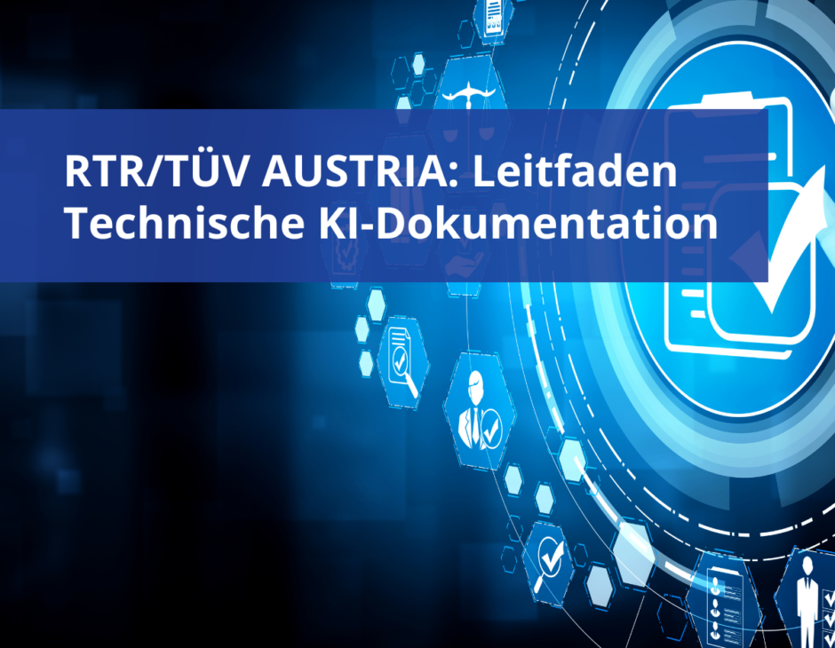 Sicher und nachvollziehbar: In Zusammenarbeit mit der Rundfunk und Telekom Regulierungs-GmbH (RTR) hat TÜV AUSTRIA einen Best Practice Leitfaden zur Technischen Dokumentation von KI-Systemen entwickelt.